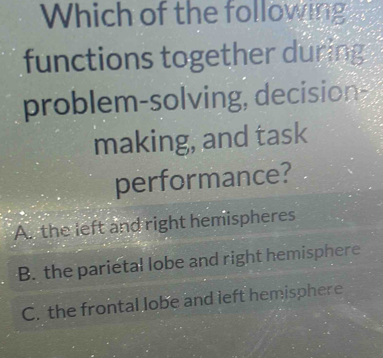 Solved: Which of the following functions together during problem ...