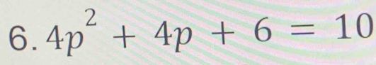 4p^2+4p+6=10