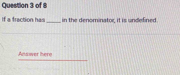 If a fraction has _in the denominator, it is undefined. 
Answer here