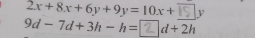 2x+8x+6y+9y=10x+□y
9d-7d+3h-h=□d+2h