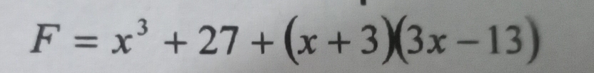 F=x^3+27+(x+3)(3x-13)