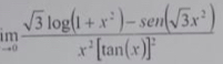 limlimits _-0frac sqrt(3)log (1+x^2)-sec n(sqrt(3)x^2)x^2[tan (x)]^2