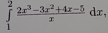 ∈tlimits _1^(2frac 2x^3)-3x^2+4x-5xdx,