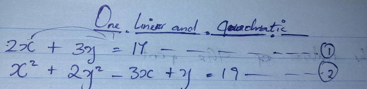 One Luniee and. Geendwatis_
2x+3y=17
_
_
_D
_ x^2+2y^2-3x+y=19
_(2