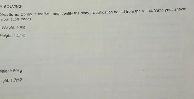 Solved: SOLVING Directions: Compute for BMI, and identify the body ...