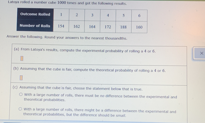 Latoya rolled a number cube 1000 times and got the following results ...