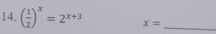 ( 1/2 )^x=2^(x+3) x= _