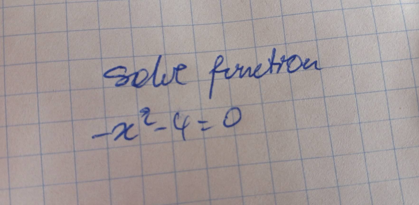 selve funetoa
-x^2-4=0