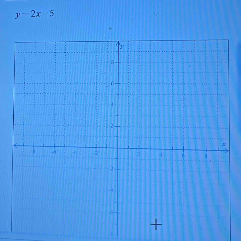 y=2x-5
,
- 8