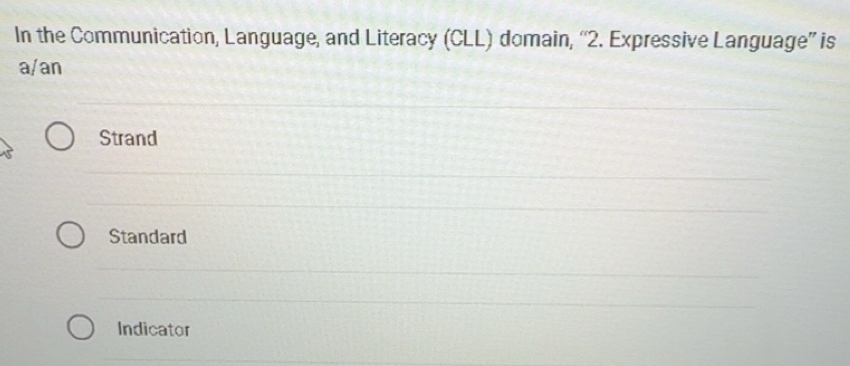Solved: In the Communication, Language, and Literacy (CLL) domain, “2 ...