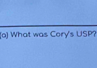 What was Cory's USP?