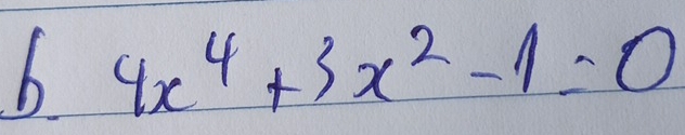 4x^4+3x^2-1=0