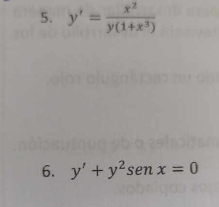 y'= x^2/y(1+x^3) 
6. y'+y^2sen x=0