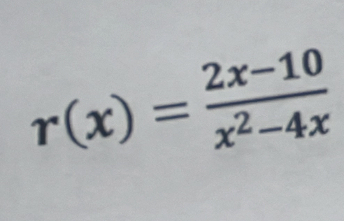 r(x)= (2x-10)/x^2-4x 