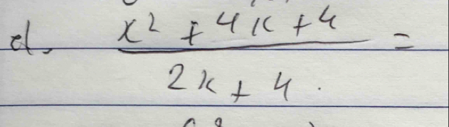  (x^2+4x+4)/2x+4 =