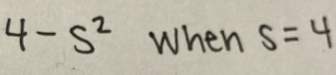 4-5^2 When s=4