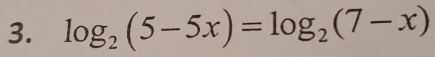 log _2(5-5x)=log _2(7-x)