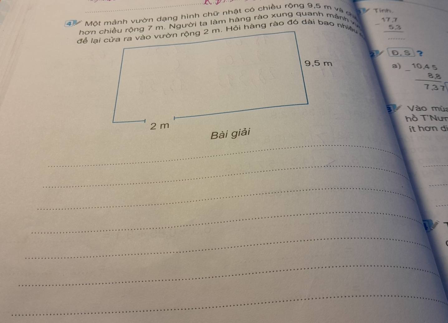 Một mảnh vườn dạng hình chữ nhật có chiều rộng 9,5 m và ơ 1 Tinh.
hơn chiều rộng 7 m. Người ta làm hàng rào xung quanh mảnh v
beginarrayr 17,7 -5,3 hline endarray
2 Đ. S ?
a) beginarrayr -10.45 -8.8 hline 7.37endarray
3 Vào mùa
hồ TNưm
ít hơn di
_
_
_
_
_
_
_
_
_
_