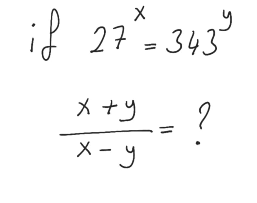 iP 27^x=343^y
 (x+y)/x-y =