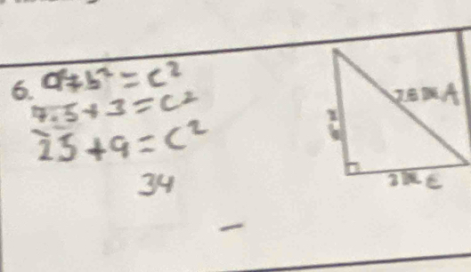 a^4+b^2=c^2
6. 4.5+3=c^2
25+9=c^2
34