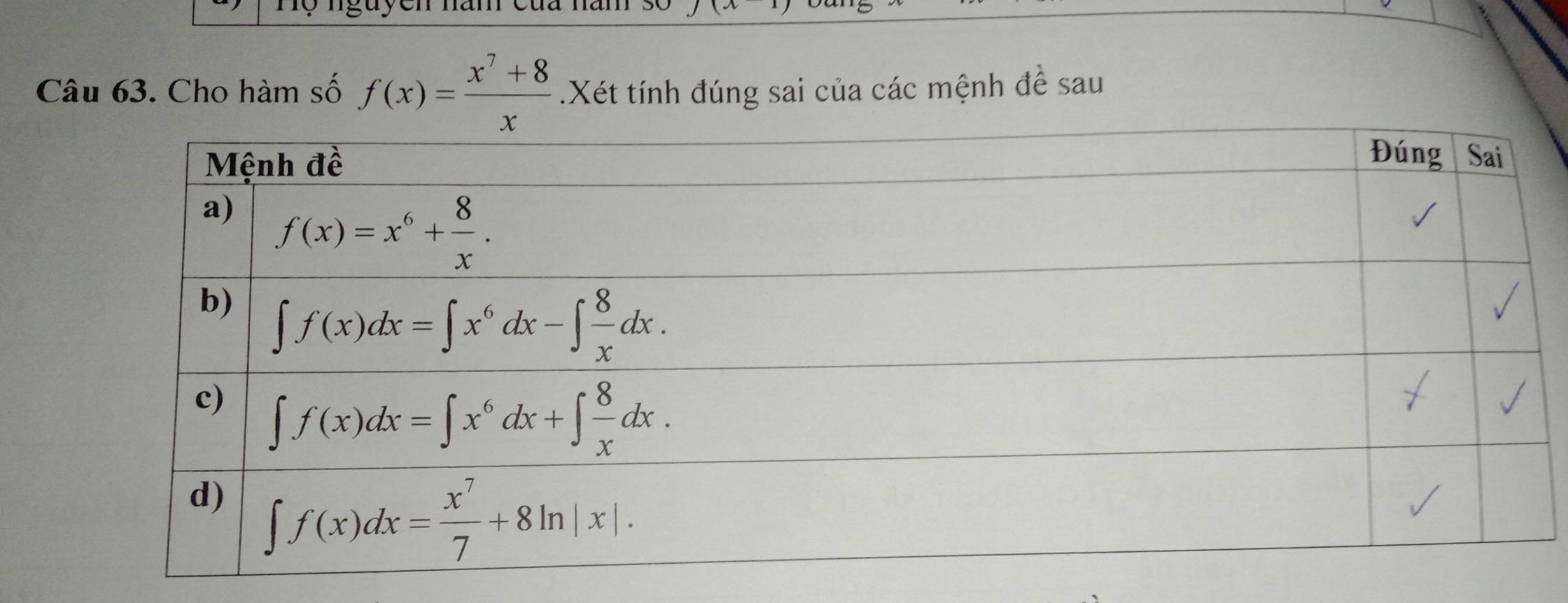 nguyen ha
Câu 63. Cho hàm số f(x)= (x^7+8)/x .Xét tính đúng sai của các mệnh đề sau