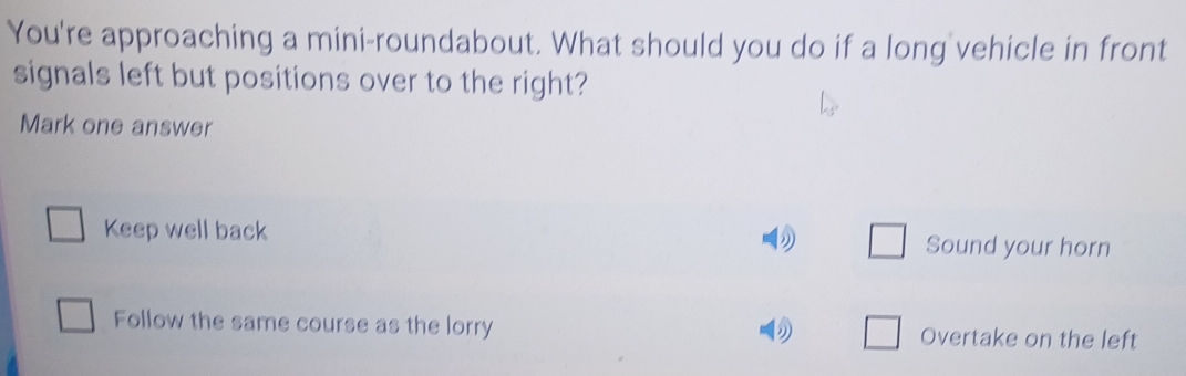 Solved: You're approaching a mini-roundabout. What should you do if a ...