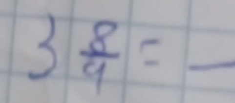 3 8/9 = _ f(f(36000.5x^3+bx^2
△ EQ)