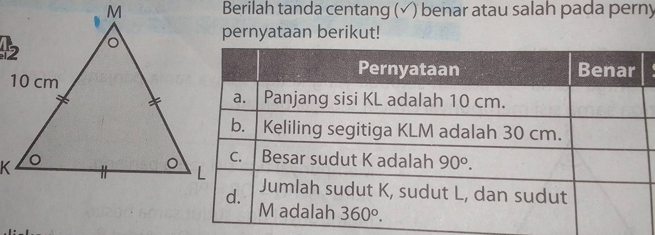 Berilah tanda centang (√) benar atau salah pada perny
pernyataan berikut!