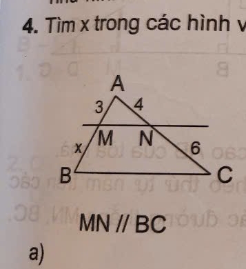 Tìm x trong các hình v
MNparallel BC
a)