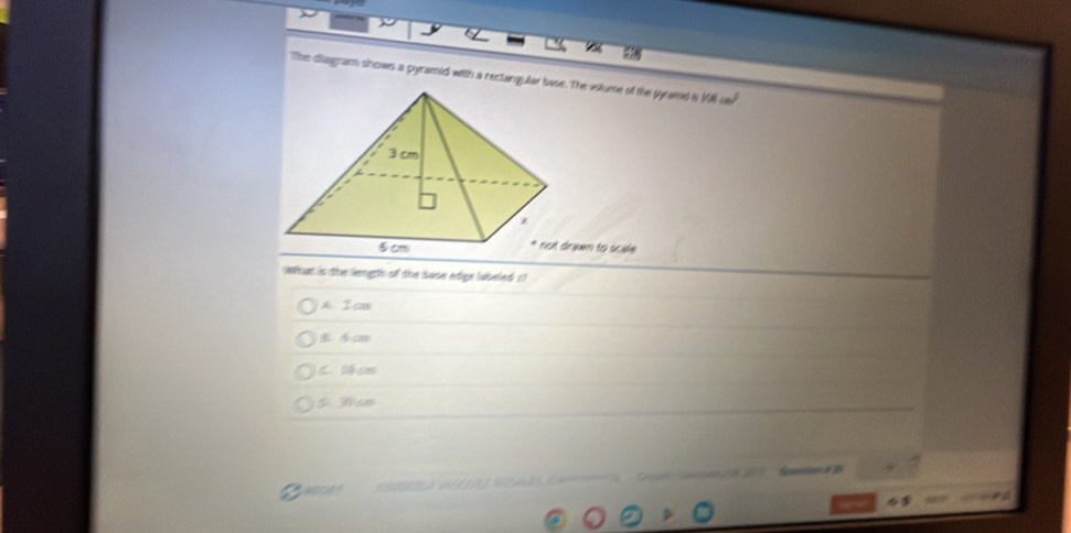 The diagram shows a pyramid with a rectangular ba The volume of the gyrand in 168 oav
am to sca
what is the lengto of the base edige labeled
A 2cw
D Mim
Ganeion à 25