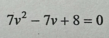 7v^2-7v+8=0