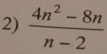  (4n^2-8n)/n-2 