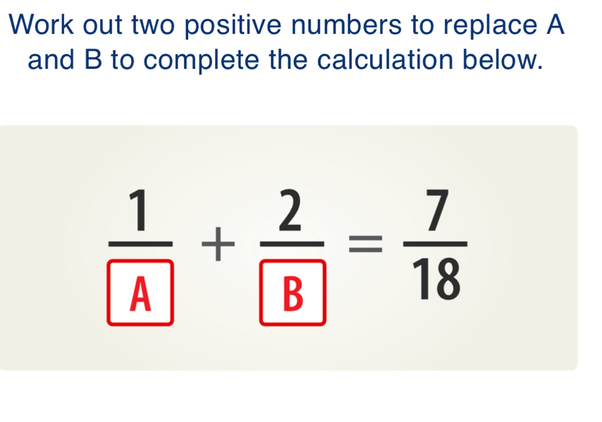 Solved: Work out two positive numbers to replace A and B to complete ...