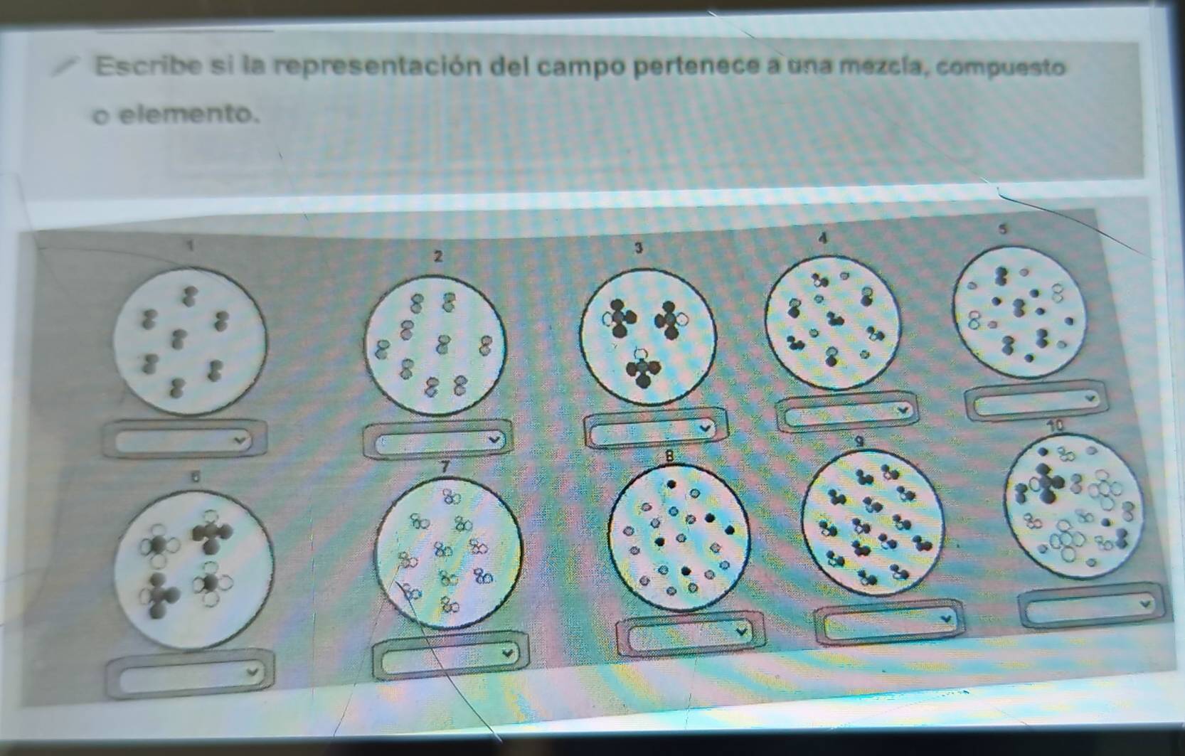 Escribe si la representación del campo pertenece a una mezcía, compuesto 
o elemento.
4
5
2
3
8
8
8 8
8
8
8 8
8
7