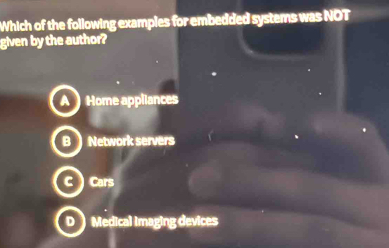 Solved: Which of the following examples for embedded systems was NOT ...