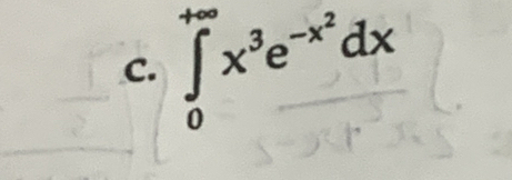 ∈tlimits _0^((+∈fty)x^3)e^(-x^2)dx