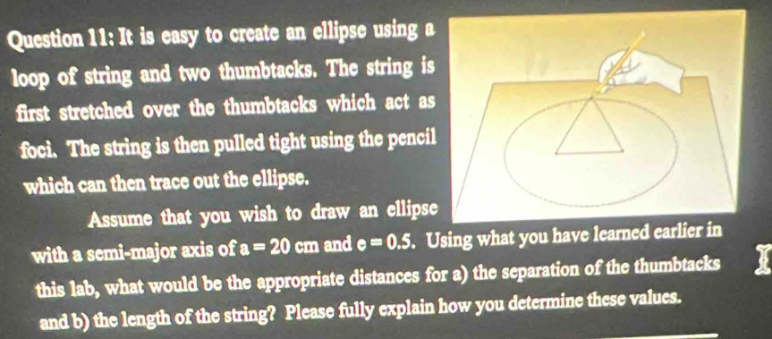 Solved: It is easy to create an ellipse using a loop of string and two ...