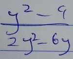  (y^2-9)/2y^2-6y 