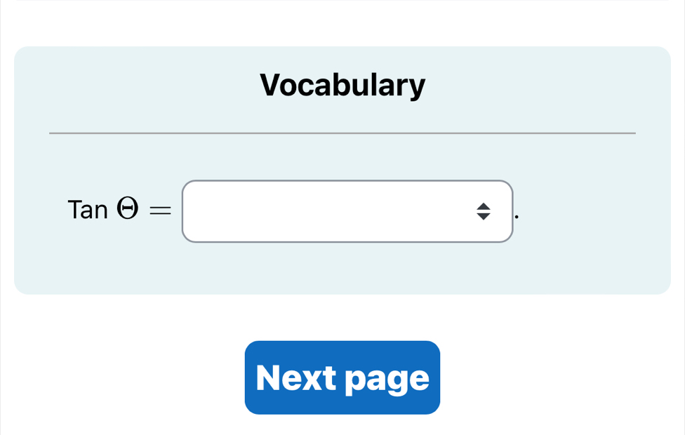 Vocabulary
tan Theta nθ =
Next page