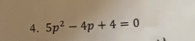 5p^2-4p+4=0