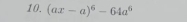 (ax-a)^6-64a^6