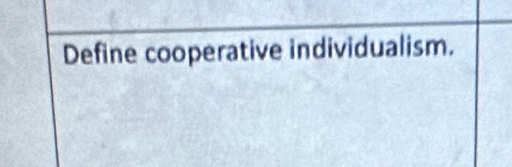 Define cooperative individualism.