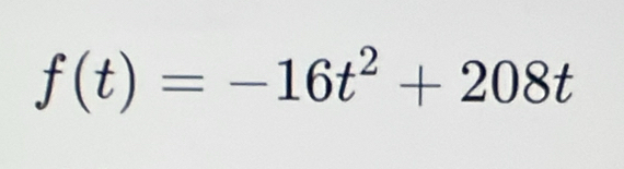 f(t)=-16t^2+208t