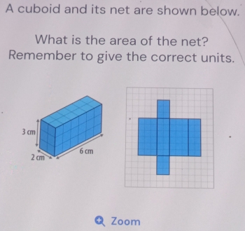 Solved: A cuboid and its net are shown below. What is the area of the ...
