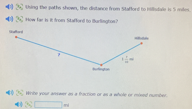 Using the paths shown, the distance from Stafford to Hillsdale is 5 miles.
How far is it from Stafford to Burlington?
Write your answer as a fraction or as a whole or mixed number.
□ mi