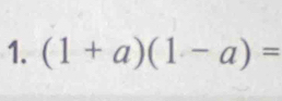 (1+a)(1-a)=