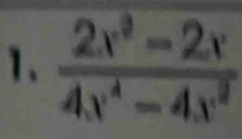  (2x^2-2x)/4x^4-4x^3 