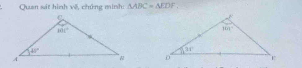 Quan sát hình vẽ, chứng minh: △ ABC=△ EDF.