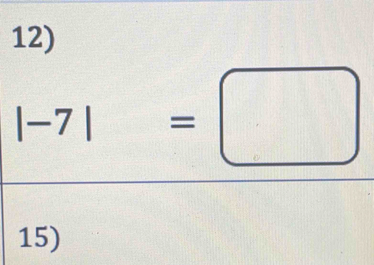 |-7|=□
15)