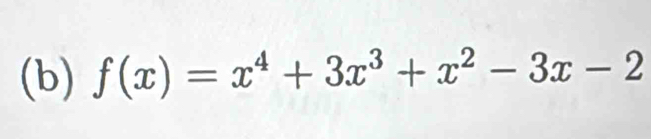 f(x)=x^4+3x^3+x^2-3x-2